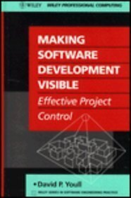 Making Software Development Visible: Effective Project Control (Wiley Series...