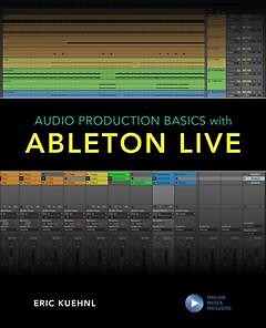 Audio Production Basics With Ableton Live, Paperback by Kuehnl, Eric; Cook, F...