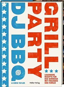 DJ BBQ - Grillparty: Legendäre Rezepte für das B... | Book | condition very good