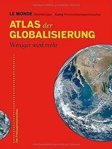 Atlas der Globalisierung: Weniger wird mehr | Buch | Zustand gut