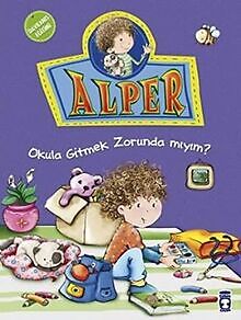 Alper - Okula Gitmek Zorunda MÄ±YÄ±M?: DavranÄ±Å EÄIti... | Buch | Zustand Sehr Gut