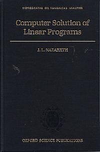 COMPUTER SOLUTION OF LINEAR PROGRAMS (NUMERICAL By J. L. Nazareth - Hardcover