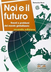Noi e il futuro. Eventi e problemi del mondo globalizzat... | Buch | Zustand gut