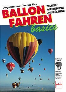Ballonfahren basics. Technik, Ausbildung, Ausrüstun... | Buch | Zustand sehr gut