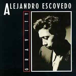 Cd Alejandro Escovedo Gravity Still Sealed New Ovp New Rose Rec