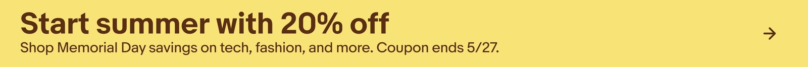 Start summer with 20% off Shop Memorial Day savings on tech, fashion, and more. Coupon ends 5/27.