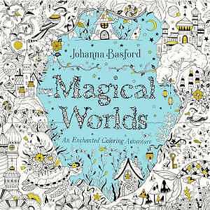 Magical Worlds: An Enchanted - Paperback, by Basford Johanna - Very Good