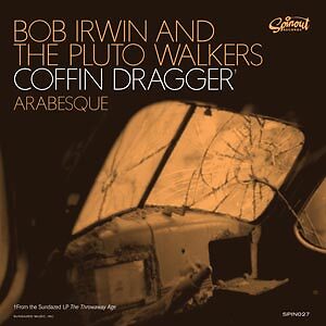Bob And The Pluto Walkers Irwin - Coffin Dragger / Arabesque (Vinyl)