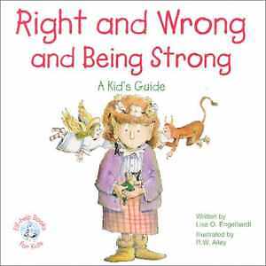 Right and Wrong and Being Strong: A - Paperback, by Engelhardt Lisa O - Good