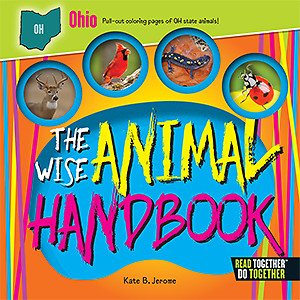 The Wise Animal Handbook Ohio, Ohio, Arcadia Kids, Hardback