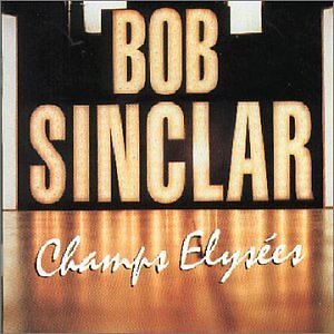 BOB SINCLAR - Champs Elysees - CD - Import - **BRAND NEW/STILL SEALED**
