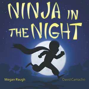 Ninja in the Night - Paperback, by Raugh Megan - Good