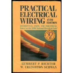 PRACTICAL ELECTRICAL WIRING: RESIDENTIAL, FARM, AND By H. P Richter - Hardcover