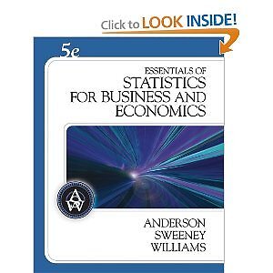 ESSENTIALS OF STATISTICS FOR BUSINESS AND ECONOMICS: 5TH By David R. Thomas A.