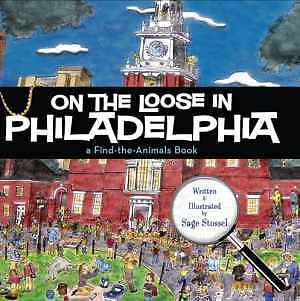 On the Loose in Philadelphia (Find the - Hardcover, by Stossel Sage - Good