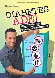 Diabetes Ade: Das Ende Der Zuckerkrankheit! Von Berndt, ... | Buch | Zustand Gut