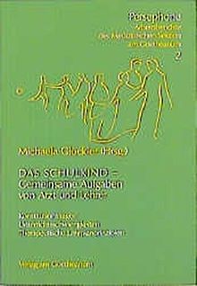 Das Schulkind, gemeinsame Aufgaben von Arzt und Lehrer | Book | condition good