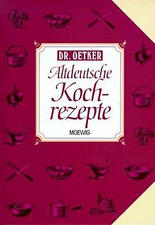 Altdeutsche Kochrezepte De Oetker, August (Dr. Oetker) | Livre | Ã©Tat TrÃ¨S Bon