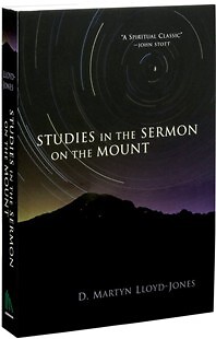 Studies in the Sermon on the Mount [D. Martyn Lloyd-Jones]