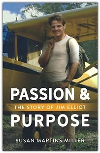 Passion and Purpose: The Story of Jim Elliot