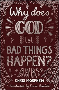 Why Does God Let Bad Things Happen?
