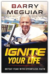 Ignite Your Life: Defeating Fear with Effortless Faith
