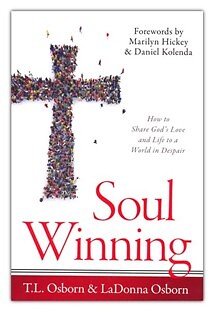 Soul Winning: How to Share God's Love and Life to a World in Despair