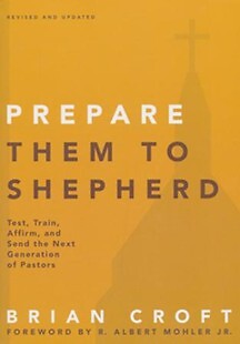 Prepare Them to Shepherd: Test, Train, Affirm, and Send the Next Generation of