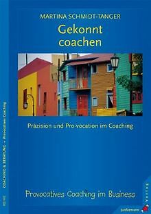 Gekonnt coachen: Präzision und Pro-vokation im Coaching ... | Buch | Zustand gut