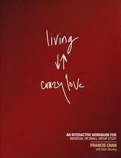 Living Crazy Love---Workbook