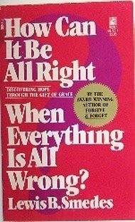 How Can It Be All Right When Everything Is All Wrong?: Discovering Hope Thro...
