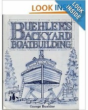 BUEHLER'S BACKYARD BOATBUILDING By George Buehler | eBay