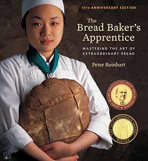 The Bread Baker's Apprentice, 15th - Hardcover, by Reinhart Peter - Very Good