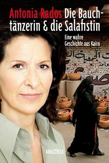 Die Bauchtänzerin und die Salafistin von Antonia Rados | Buch | Zustand sehr gut