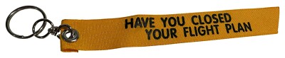 ''Have You Closed Your Flight Plan'' Nylon Ribbon Keychain