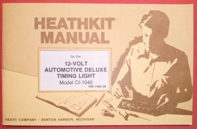 HEATHKIT Model CI-1040 12-Volt Automotive Deluxe Timing Light Assembly Manual 