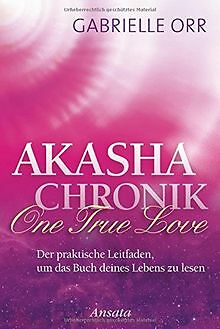 Akasha-Chronik. One True Love: Der praktische Leitf... | Buch | Zustand sehr gut