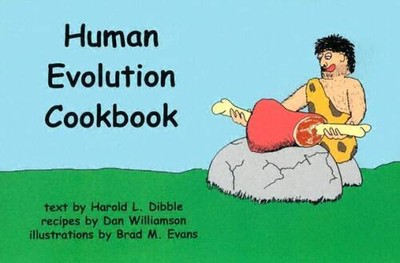 The Human Evolution Cookbook - Paperback By Dibble, Harold L - GOOD