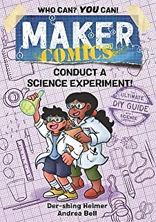 Maker Comics: Conduct a Science Experiment!  PAPERBACK   2021 by Der-shing He...
