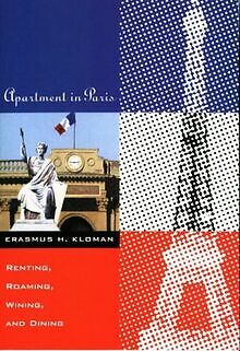 Apartment in Paris: Renting, Roaming, Wining and Dining ... | Buch | Zustand gut