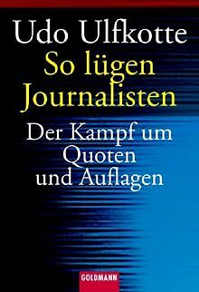 So lügen Journalisten. Der Kampf um Quoten und Aufl... | Buch | Zustand sehr gut