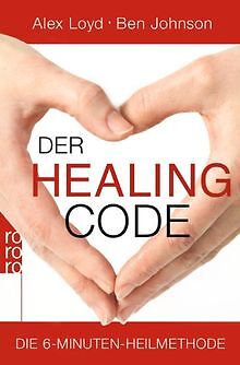 Der Healing Code: Die 6-Minuten-Heilmethode Von Loyd, Al... | Buch | Zustand Gut