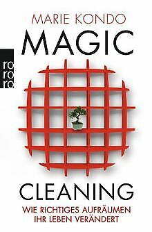 Magic Cleaning: Wie richtiges Aufräumen Ihr Leben veränd... | Buch | Zustand gut
