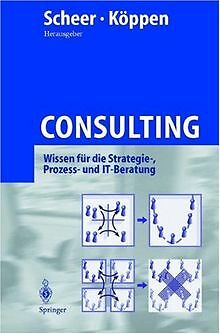 Consulting: Wissen für die Strategie-, Prozess- und IT-B... | Buch | Zustand gut