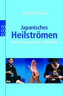 Japanisches HeilstrÃ¶Men: Altes Volkswissen Zur Selbsthil... | Buch | Zustand Gut