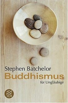 Buddhismus für Ungläubige. von Batchelor, Stephen | Buch | Zustand akzeptabel