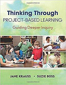 Suzie K. Boss - Thinking Through Project-Based Learning   Guiding Deep - N555z