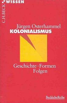 Kolonialismus: Geschichte - Formen - Folgen Von JüRgen O... | Buch | Zustand Gut