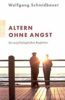 Altern ohne Angst: Ein psychologischer Begleiter von Sch... | Buch | Zustand gut