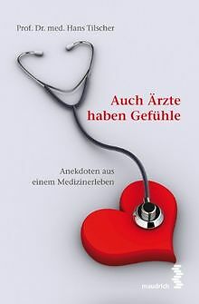 Auch Ärzte haben Gefühle: Anekdoten aus einem Mediz... | Buch | Zustand sehr gut